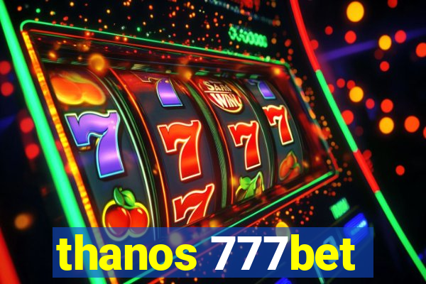 thanos 777bet